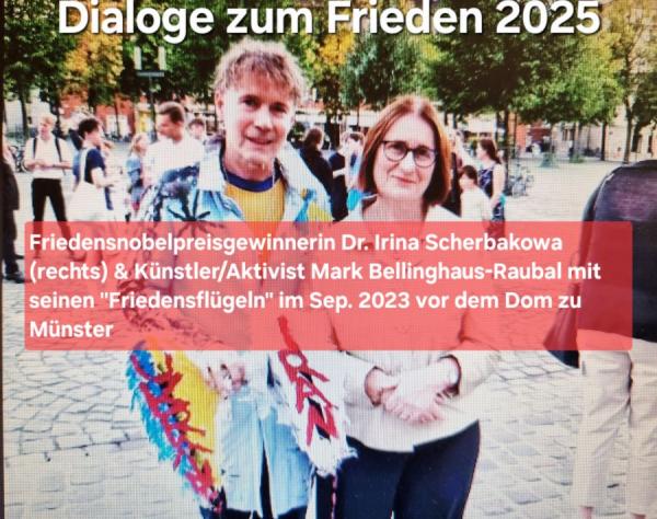Friedensnobelpreisgewinnerin 2022 Frau Dr. Irina Scherbakowa & Künstler/Aktivist Mark Bellinghaus-Raubal, 2023 vor dem Dom zu Münster Friedensnobelpreisträgerin 2022 Dr. Irina Scherbakowa spricht am 23.10.2025 in Münster: Dialoge zum Frieden