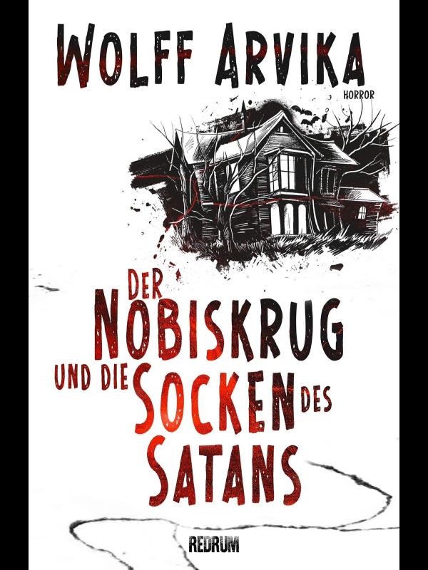 Geheimtipp für Halloween: "Der Nobiskrug und die Socken des Satans" von Wolff Arvika