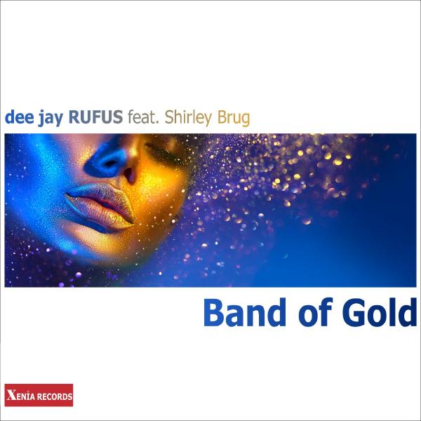 Band of Gold - Der neue Song von dee jay RUFUS feat. Shirley Brug