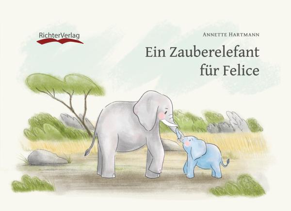 Neues Kinderbuch "Ein Zauberelefant für Felice" - Wort & Bild im Duett