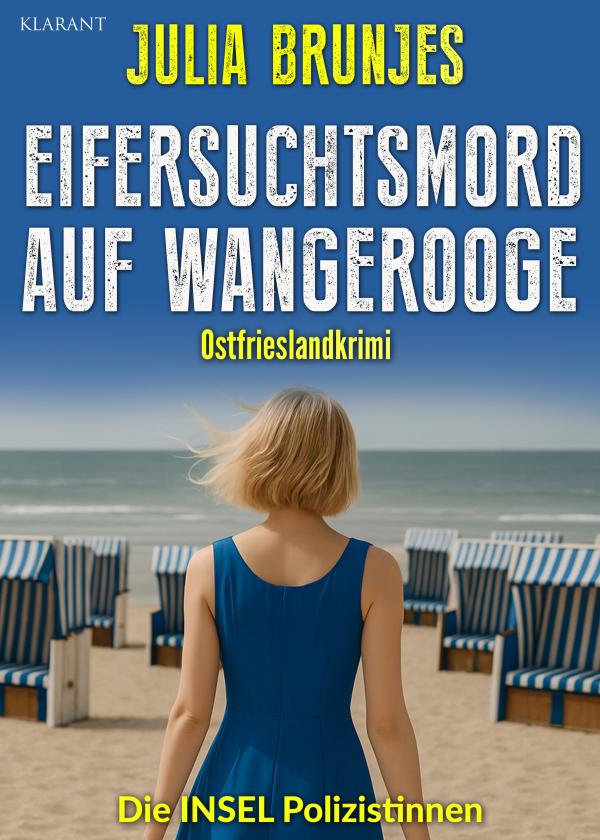 Neuerscheinung: Ostfrieslandkrimi "Eifersuchtsmord auf Wangerooge" von Julia Brunjes im Klarant Verlag