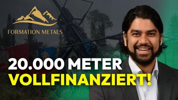 Formation Metals - Bohrungen laufen, $9 Mio. Finanzierung & große Wachstumspläne