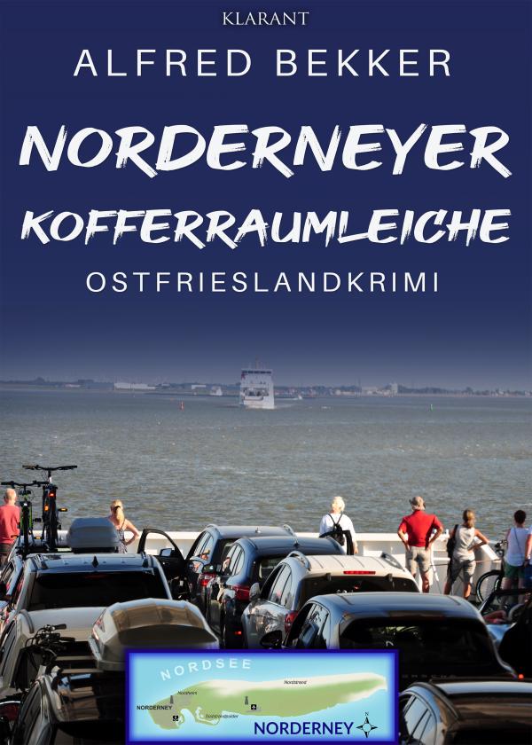 Ostfrieslandkrimi "Norderneyer Kofferraumleiche" von Alfred Bekker im Klarant Verlag