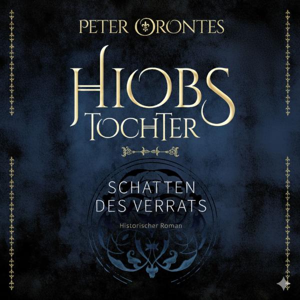  Neues Hörbuch "Hiobs Tochter - Schatten des Verrats" von Peter Orontes
