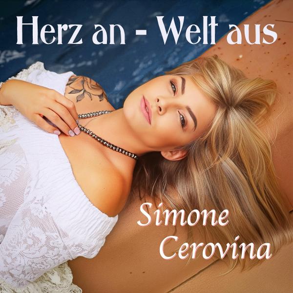 Herz an, Welt aus - der neue Schlager von Simone Cerovina