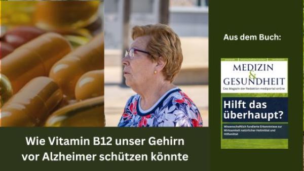 Wie Vitamin B12 unser Gehirn vor Alzheimer schützen könnte