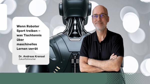 Wenn Roboter Sport treiben - was Tischtennis über maschinelles Lernen verrät