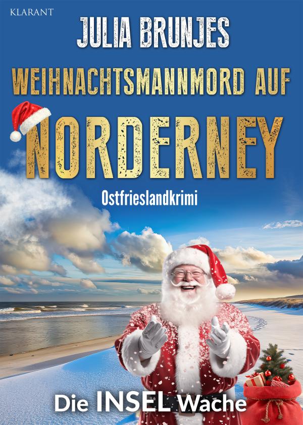 Neuerscheinung: Ostfrieslandkrimi "Weihnachtsmannmord auf Norderney" von Julia Brunjes im Klarant Verlag