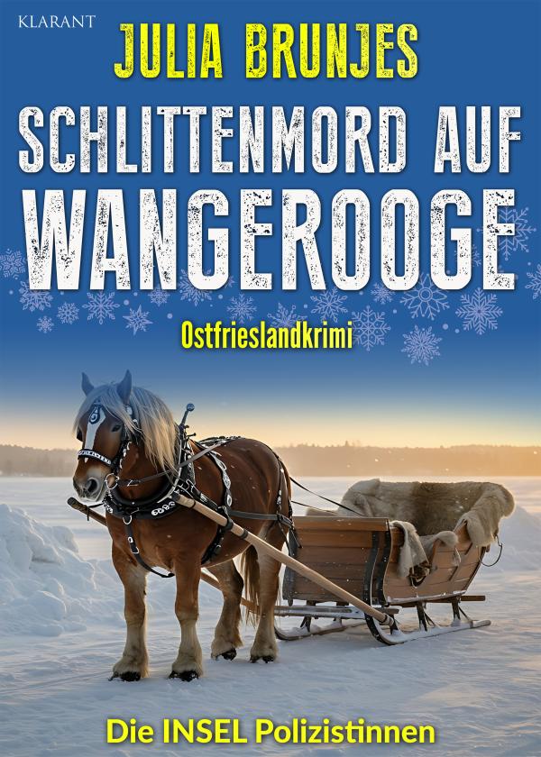 Neuerscheinung: Ostfrieslandkrimi "Schlittenmord auf Wangerooge" von Julia Brunjes im Klarant Verlag