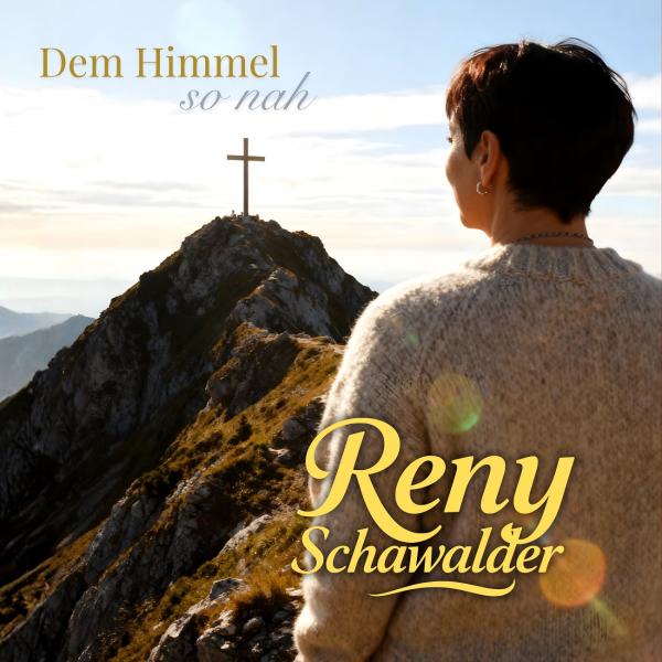 "Dem Himmel so nah" ist musikalisch in ihrem neuen Lied Reny Schawalder 