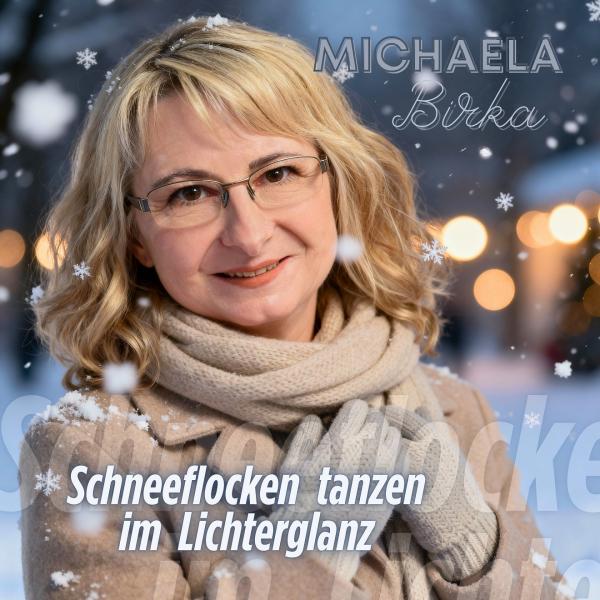 "Schneeflocken tanzen im Lichterglanz" stellt Michaela Birka fest 