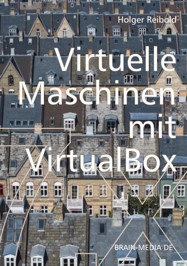 Neu erschienen: Virtuelle Maschinen mit VirtualBox 7.x