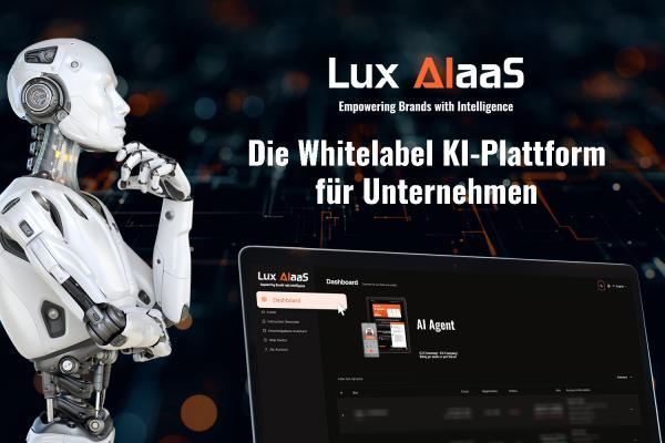 LuxAIaaS - Die Whitelabel KI-Plattform für Unternehmen