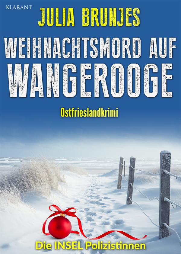 Neuerscheinung: Ostfrieslandkrimi "Weihnachtsmord auf Wangerooge" von Julia Brunjes im Klarant Verlag