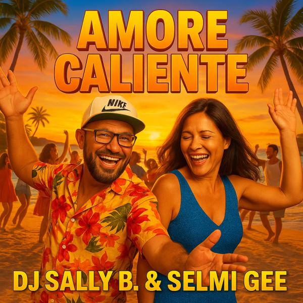 Das neue und flotte Lied von DJ Sally B. and Selmi Gee - Amore Caliente