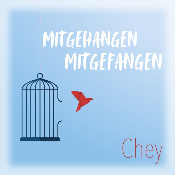Mitgehangen, mitgefangen - der aktuelle Schlager von Chey
