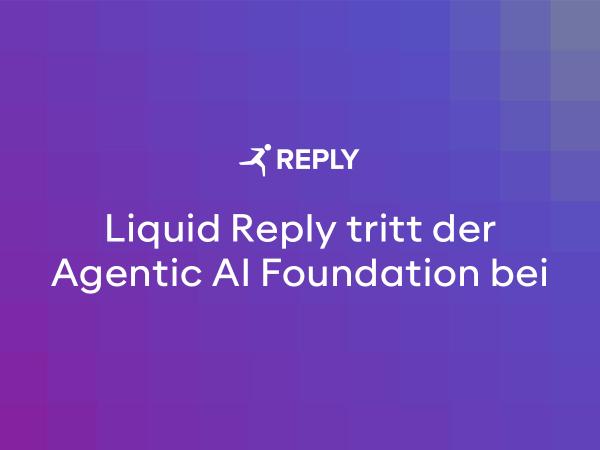 Liquid Reply tritt der Agentic AI Foundation (AAIF) bei