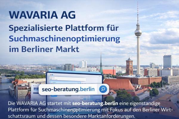 WAVARIA AG startet spezialisierte Plattform für Suchmaschinenoptimierung im Berliner Markt