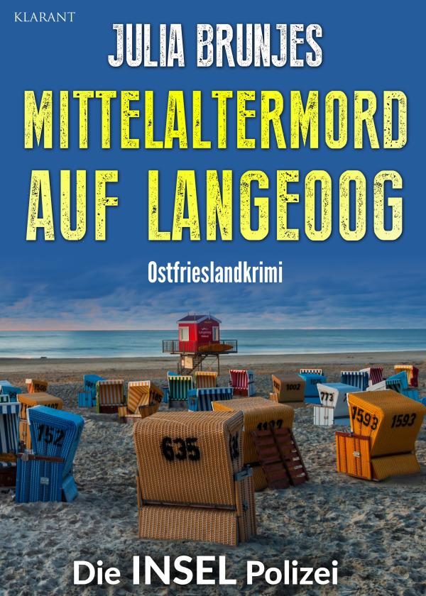 Neuerscheinung: Ostfrieslandkrimi "Mittelaltermord auf Langeoog" von Julia Brunjes im Klarant Verlag