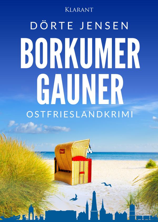 Neuerscheinung: Ostfrieslandkrimi "Borkumer Gauner" von Dörte Jensen im Klarant Verlag