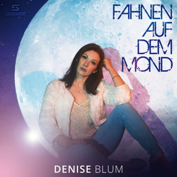 Die "Fahnen auf dem Mond" besingt Denise Blum?!