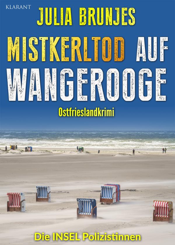 Neuerscheinung: Ostfrieslandkrimi "Mistkerltod auf Wangerooge" von Julia Brunjes im Klarant Verlag