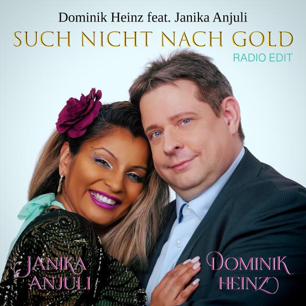 Such nicht nach Gold - der neue Duettsong von Dominik Heinz featuring Janika Anjuli 