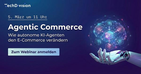 Agentic Commerce Webinar von TechDivision - Wie KI-Agenten den E-Commerce grundlegend verändern