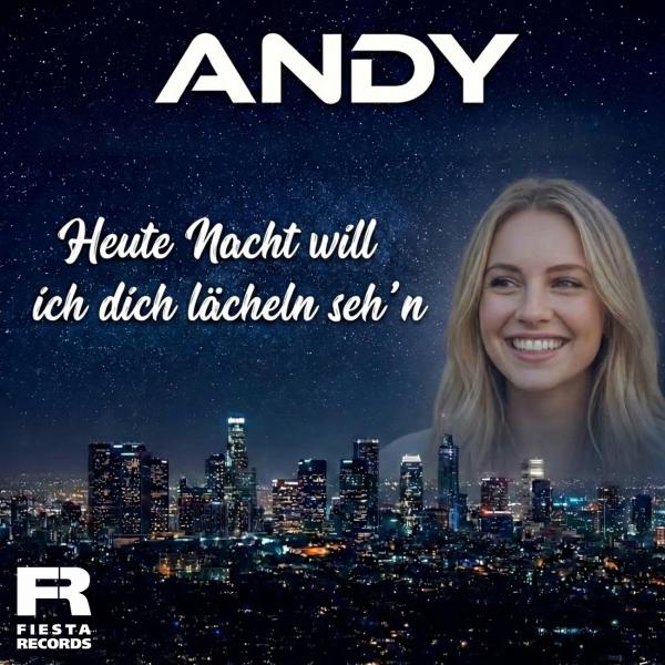 Der neue flotte Schlager von Andy - Heute Nacht will ich dich lächeln seh'n