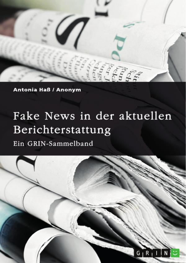 Fake News und ihre Folgen für unsere Gesellschaft