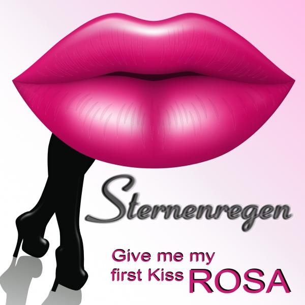 Give me my first kiss Rosa - der neue Schlager von Sternenregen