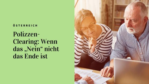 Polizzen-Clearing: Wenn das "Nein" nicht das Ende ist