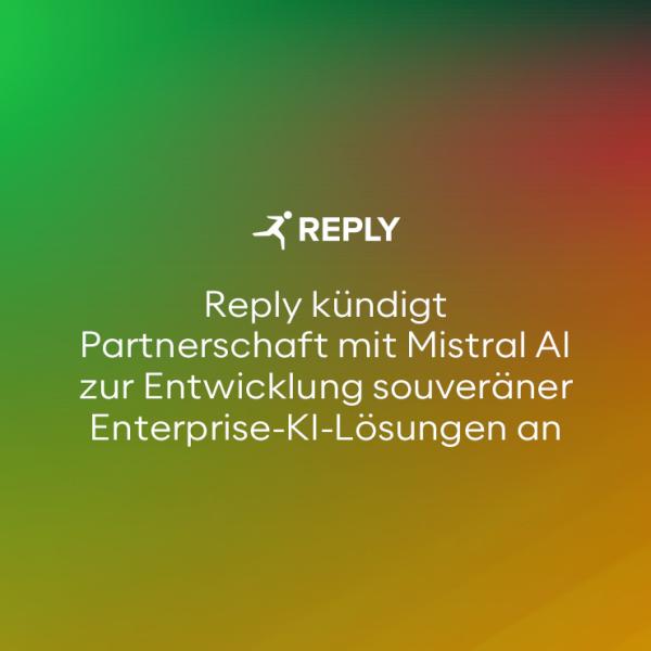 Reply und Mistral AI bündeln Kräfte für souveräne und maßgeschneiderte KI-Lösungen