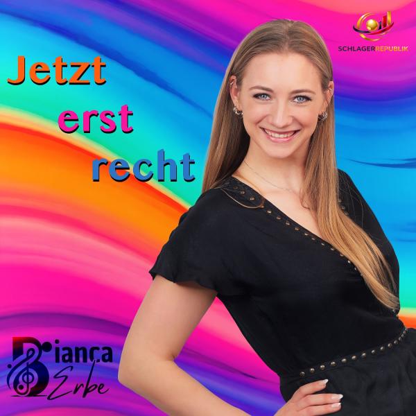 Jetzt erst recht - der neue Schlager von Bianca Erbe