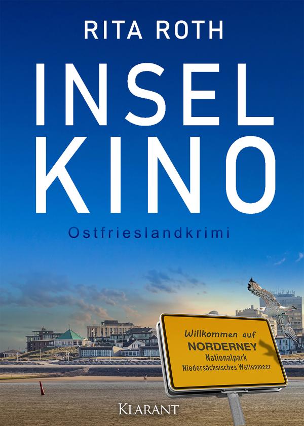 Neuerscheinung: Ostfrieslandkrimi "INSELKINO" von Rita Roth im Klarant Verlag