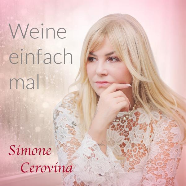 Das neue Lied von Simone Cerovina - Weine einfach mal
