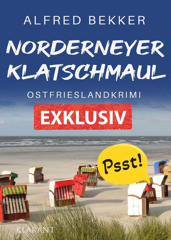 Neuerscheinung: Ostfrieslandkrimi "Norderneyer Klatschmaul" von Alfred Bekker im Klarant Verlag