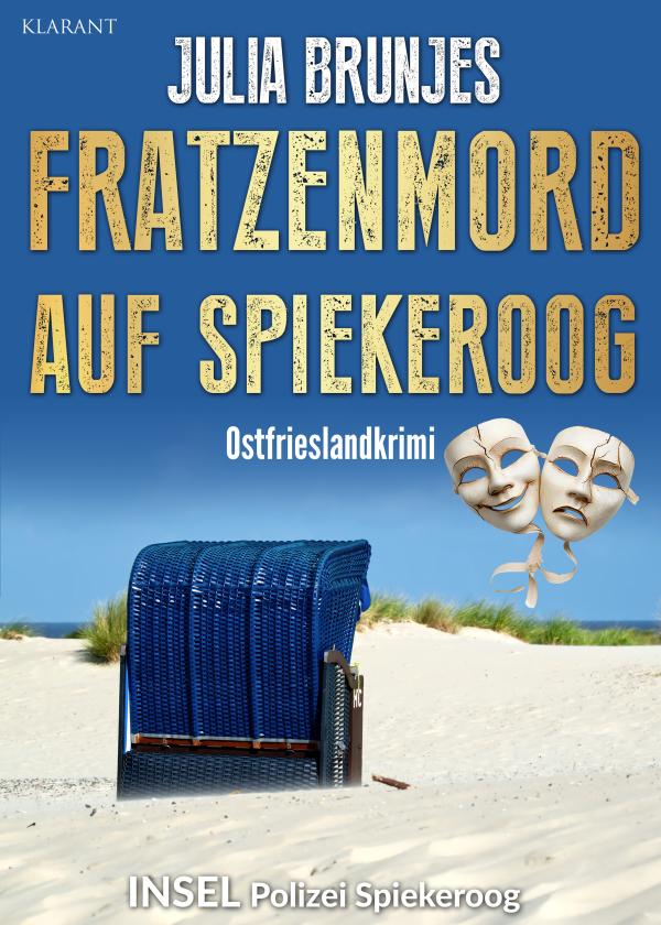 Neuerscheinung: Ostfrieslandkrimi "Fratzenmord auf Spiekeroog" von Julia Brunjes im Klarant Verlag