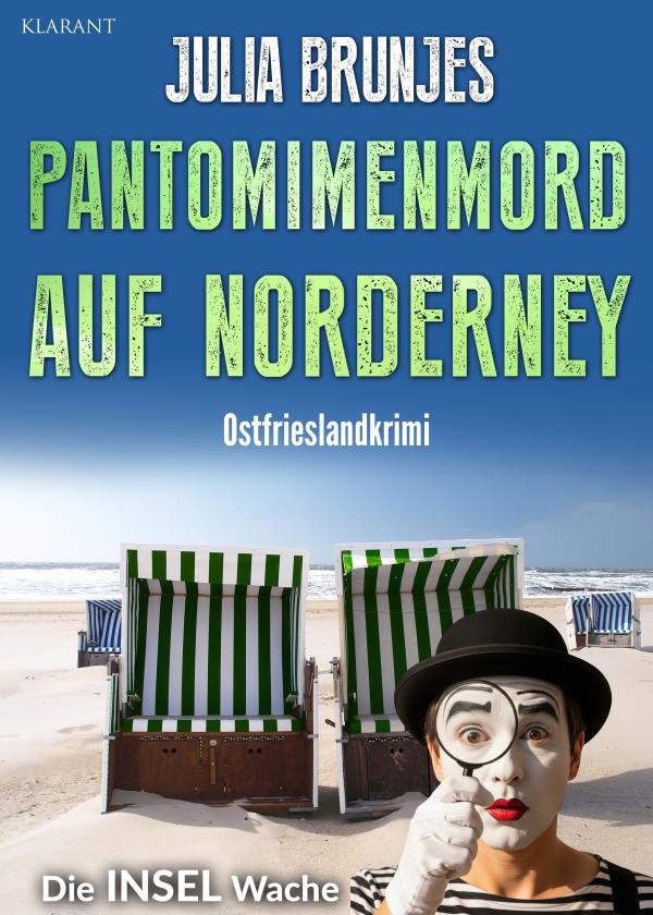 Neuerscheinung: Ostfrieslandkrimi "Pantomimenmord auf Norderney" von Julia Brunjes im Klarant Verlag