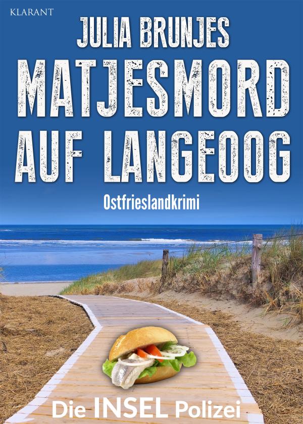 Neuerscheinung: Ostfrieslandkrimi "Matjesmord auf Langeoog" von Julia Brunjes im Klarant Verlag