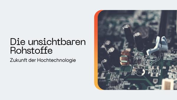 Seltene Erden - die unsichtbaren Rohstoffe, die über die Zukunft der Hochtechnologie entscheiden