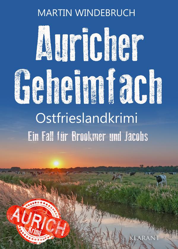 Neuerscheinung: Ostfrieslandkrimi "Auricher Geheimfach" von Martin Windebruch im Klarant Verlag