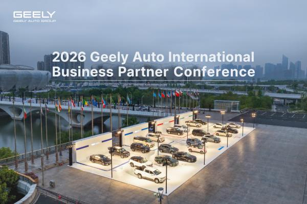 Die Geely Auto International Business Partner Conference 2026 eröffnet in Hangzhou - Die "One Geely"-Strategie beschleunigt die globale Entwicklung