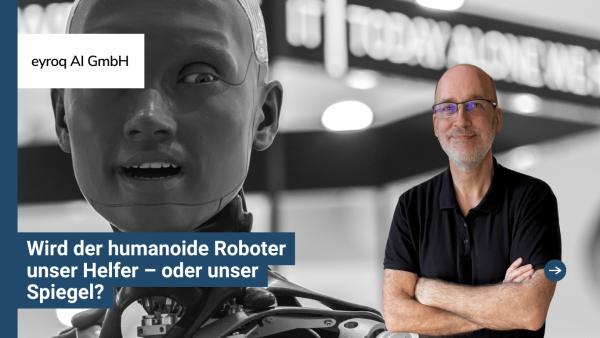 Wird der humanoide Roboter unser Helfer - oder unser Spiegel?