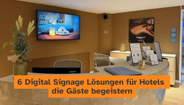 Digital Signage im Hotel: 6 Lösungen für Gäste