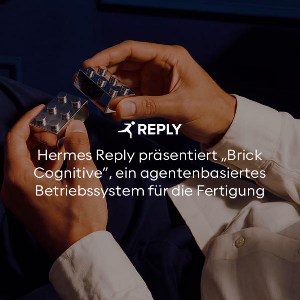 Hermes Reply präsentiert "Brick Cognitive", ein agentenbasiertes Betriebssystem für die Fertigung