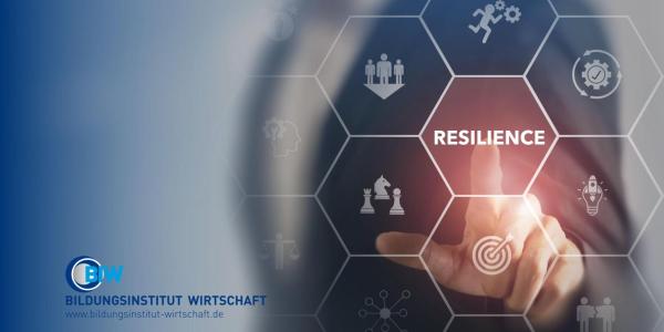 Resilienz - Wie stärke ich meine persönliche Widerstandsfähigkeit?