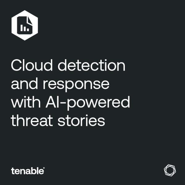 Tenable stellt KI-gestützte Cloud Detection and Response-Funktionen vor