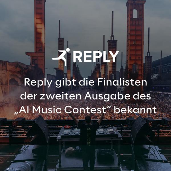 Reply gibt die Finalisten der zweiten Ausgabe des &bdquo;AI Music Contest&ldquo; bekannt - internationaler Wettbewerb verbindet KI und Live-Performanc