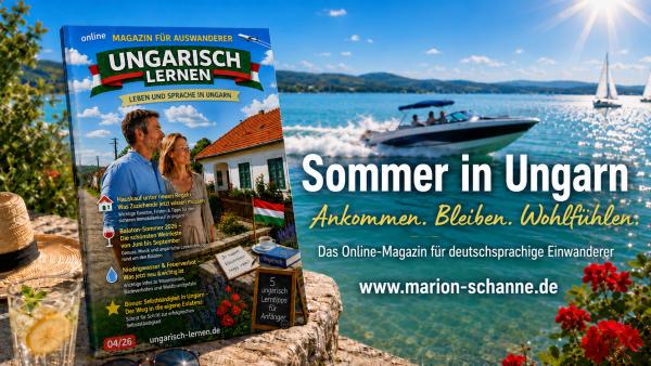 Ungarn Sommer 2026: Hauskauf nach neuen Regeln, Balaton‑Sommer, Niedrigwasser, Steuern und Selbstständigkeit
